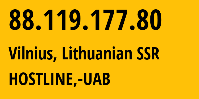 IP-адрес 88.119.177.80 (Вильнюс, Вильнюсский уезд, Литовская ССР) определить местоположение, координаты на карте, ISP провайдер AS198651 HOSTLINE,-UAB // кто провайдер айпи-адреса 88.119.177.80