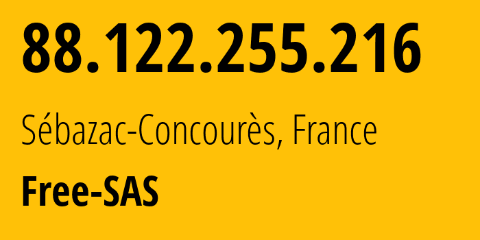 IP-адрес 88.122.255.216 (Себазак-Конкурес, Occitanie, Франция) определить местоположение, координаты на карте, ISP провайдер AS12322 Free-SAS // кто провайдер айпи-адреса 88.122.255.216