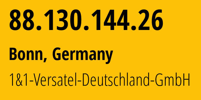 IP address 88.130.144.26 (Bonn, North Rhine-Westphalia, Germany) get location, coordinates on map, ISP provider AS8881 1&1-Versatel-Deutschland-GmbH // who is provider of ip address 88.130.144.26, whose IP address