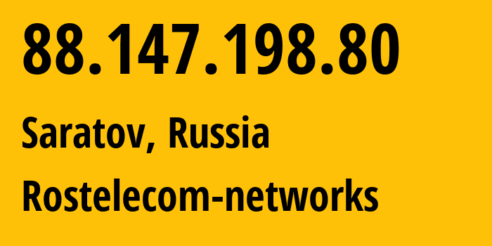 IP address 88.147.198.80 (Saratov, Saratov Oblast, Russia) get location, coordinates on map, ISP provider AS12389 Rostelecom-networks // who is provider of ip address 88.147.198.80, whose IP address