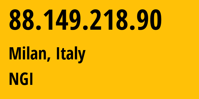 IP-адрес 88.149.218.90 (Милан, Lombardy, Италия) определить местоположение, координаты на карте, ISP провайдер AS35612 NGI // кто провайдер айпи-адреса 88.149.218.90