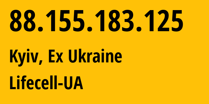 IP address 88.155.183.125 (Kyiv, Kyiv City, Ex Ukraine) get location, coordinates on map, ISP provider AS34058 Lifecell-UA // who is provider of ip address 88.155.183.125, whose IP address