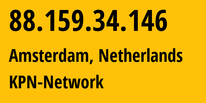 IP-адрес 88.159.34.146 (Амстердам, Северная Голландия, Нидерланды) определить местоположение, координаты на карте, ISP провайдер AS1136 KPN-Network // кто провайдер айпи-адреса 88.159.34.146