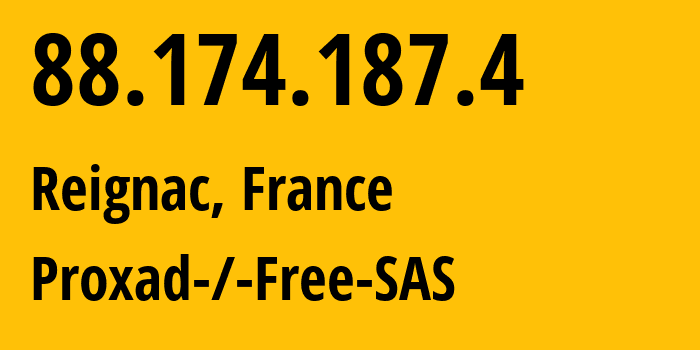 IP-адрес 88.174.187.4 (Reignac, Nouvelle-Aquitaine, Франция) определить местоположение, координаты на карте, ISP провайдер AS12322 Proxad-/-Free-SAS // кто провайдер айпи-адреса 88.174.187.4