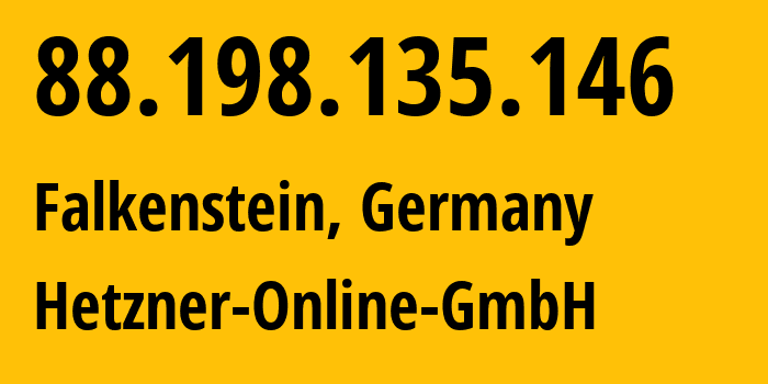 IP address 88.198.135.146 (Falkenstein, Saxony, Germany) get location, coordinates on map, ISP provider AS24940 Hetzner-Online-GmbH // who is provider of ip address 88.198.135.146, whose IP address