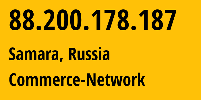 IP address 88.200.178.187 (Samara, Samara Oblast, Russia) get location, coordinates on map, ISP provider AS12389 Commerce-Network // who is provider of ip address 88.200.178.187, whose IP address