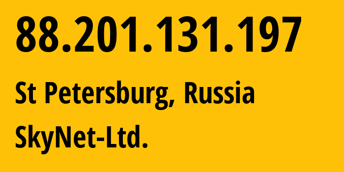 IP-адрес 88.201.131.197 (Санкт-Петербург, Санкт-Петербург, Россия) определить местоположение, координаты на карте, ISP провайдер AS35807 SkyNet-Ltd. // кто провайдер айпи-адреса 88.201.131.197