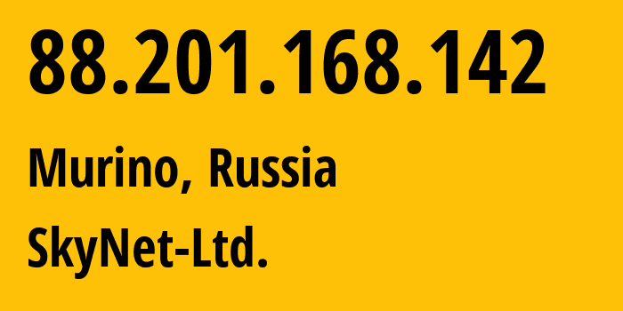 IP address 88.201.168.142 (Murino, Leningrad Oblast, Russia) get location, coordinates on map, ISP provider AS35807 SkyNet-Ltd. // who is provider of ip address 88.201.168.142, whose IP address