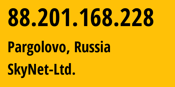 IP address 88.201.168.228 (Pargolovo, St.-Petersburg, Russia) get location, coordinates on map, ISP provider AS35807 SkyNet-Ltd. // who is provider of ip address 88.201.168.228, whose IP address