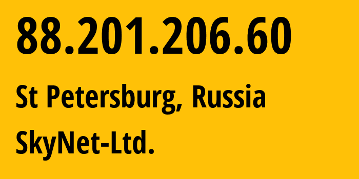 IP address 88.201.206.60 (St Petersburg, St.-Petersburg, Russia) get location, coordinates on map, ISP provider AS35807 SkyNet-Ltd. // who is provider of ip address 88.201.206.60, whose IP address