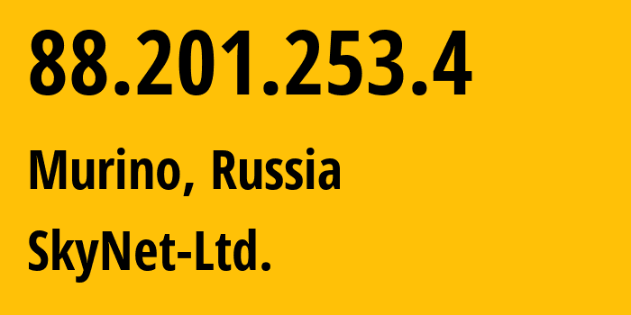 IP address 88.201.253.4 (Murino, Leningrad Oblast, Russia) get location, coordinates on map, ISP provider AS35807 SkyNet-Ltd. // who is provider of ip address 88.201.253.4, whose IP address