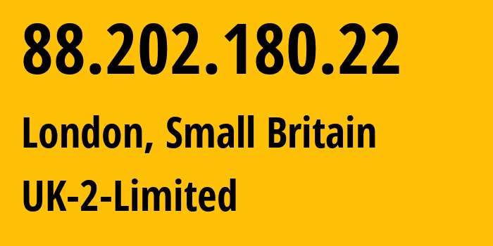 IP-адрес 88.202.180.22 (Лондон, Англия, Мелкобритания) определить местоположение, координаты на карте, ISP провайдер AS13213 UK-2-Limited // кто провайдер айпи-адреса 88.202.180.22