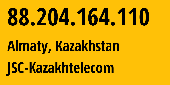 IP-адрес 88.204.164.110 (Алматы, Алматы, Казахстан) определить местоположение, координаты на карте, ISP провайдер AS9198 JSC-Kazakhtelecom // кто провайдер айпи-адреса 88.204.164.110