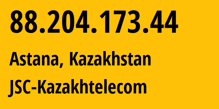 IP address 88.204.173.44 (Astana, Astana, Kazakhstan) get location, coordinates on map, ISP provider AS9198 JSC-Kazakhtelecom // who is provider of ip address 88.204.173.44, whose IP address