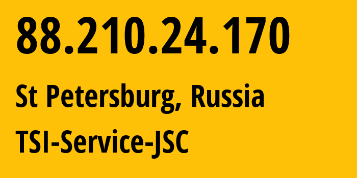 IP-адрес 88.210.24.170 (Санкт-Петербург, Санкт-Петербург, Россия) определить местоположение, координаты на карте, ISP провайдер AS34139 TSI-Service-JSC // кто провайдер айпи-адреса 88.210.24.170