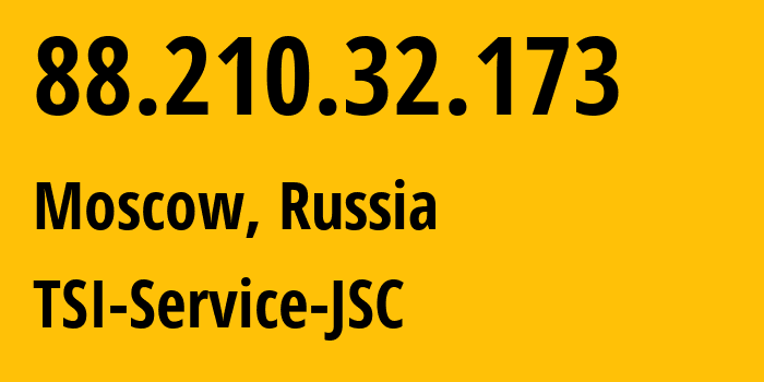 IP-адрес 88.210.32.173 (Москва, Москва, Россия) определить местоположение, координаты на карте, ISP провайдер AS34139 TSI-Service-JSC // кто провайдер айпи-адреса 88.210.32.173