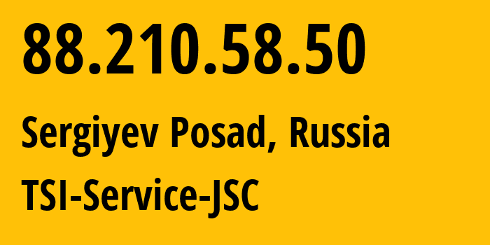 IP-адрес 88.210.58.50 (Сергиев Посад, Московская область, Россия) определить местоположение, координаты на карте, ISP провайдер AS34139 TSI-Service-JSC // кто провайдер айпи-адреса 88.210.58.50