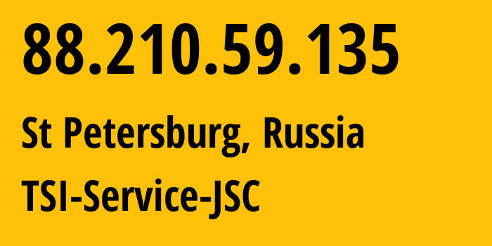 IP-адрес 88.210.59.135 (Санкт-Петербург, Санкт-Петербург, Россия) определить местоположение, координаты на карте, ISP провайдер AS34139 TSI-Service-JSC // кто провайдер айпи-адреса 88.210.59.135