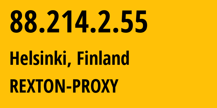 IP address 88.214.2.55 (Helsinki, Uusimaa, Finland) get location, coordinates on map, ISP provider AS9009 REXTON-PROXY // who is provider of ip address 88.214.2.55, whose IP address