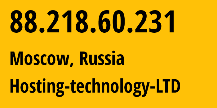 IP-адрес 88.218.60.231 (Москва, Москва, Россия) определить местоположение, координаты на карте, ISP провайдер AS48282 Hosting-technology-LTD // кто провайдер айпи-адреса 88.218.60.231