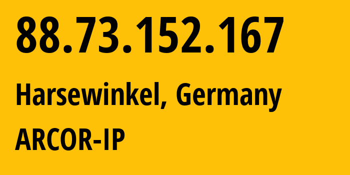 IP-адрес 88.73.152.167 (Харзевинкель, Северный Рейн-Вестфалия, Германия) определить местоположение, координаты на карте, ISP провайдер AS3209 ARCOR-IP // кто провайдер айпи-адреса 88.73.152.167