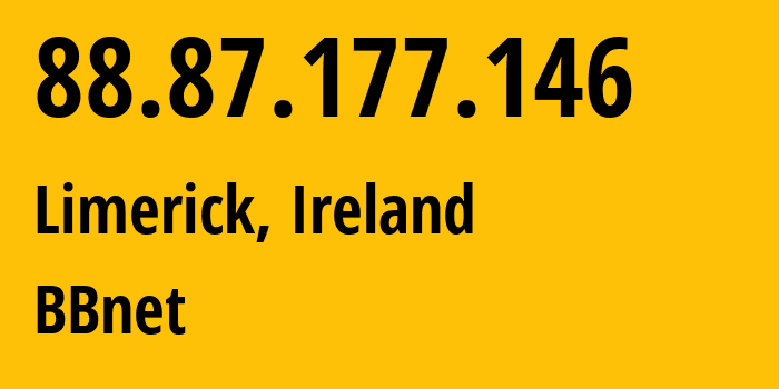 IP-адрес 88.87.177.146 (Лимерик, Манстер, Ирландия) определить местоположение, координаты на карте, ISP провайдер AS47680 BBnet // кто провайдер айпи-адреса 88.87.177.146