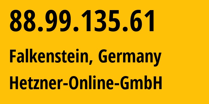 IP address 88.99.135.61 (Falkenstein, Saxony, Germany) get location, coordinates on map, ISP provider AS24940 Hetzner-Online-GmbH // who is provider of ip address 88.99.135.61, whose IP address