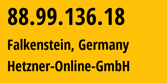 IP address 88.99.136.18 get location, coordinates on map, ISP provider AS24940 Hetzner-Online-GmbH // who is provider of ip address 88.99.136.18, whose IP address