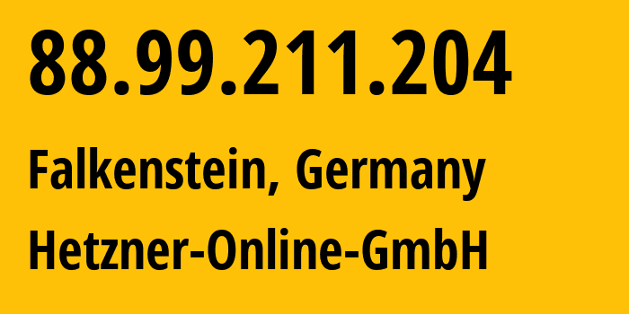 IP-адрес 88.99.211.204 (Фалькенштайн, Саксония, Германия) определить местоположение, координаты на карте, ISP провайдер AS24940 Hetzner-Online-GmbH // кто провайдер айпи-адреса 88.99.211.204