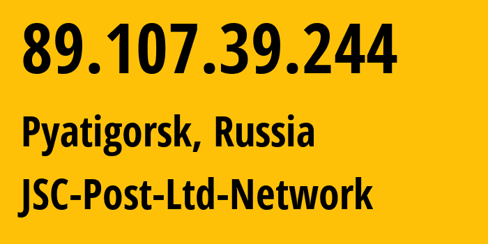 IP address 89.107.39.244 (Pyatigorsk, Stavropol Kray, Russia) get location, coordinates on map, ISP provider AS12494 JSC-Post-Ltd-Network // who is provider of ip address 89.107.39.244, whose IP address