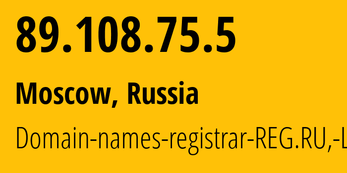 IP address 89.108.75.5 (Moscow, Moscow, Russia) get location, coordinates on map, ISP provider AS197695 Domain-names-registrar-REG.RU,-Ltd // who is provider of ip address 89.108.75.5, whose IP address