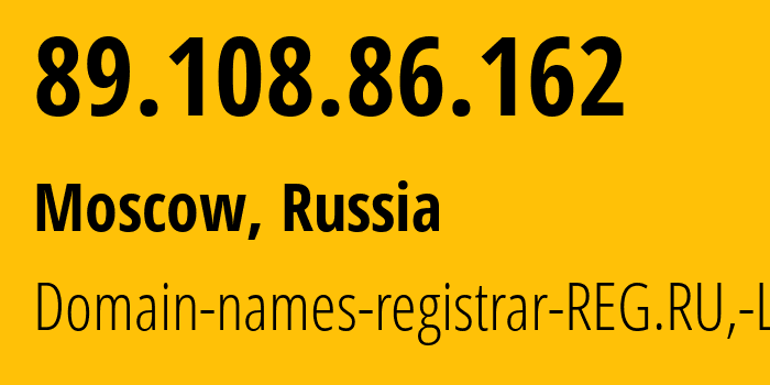 IP address 89.108.86.162 (Moscow, Moscow, Russia) get location, coordinates on map, ISP provider AS197695 Domain-names-registrar-REG.RU,-Ltd // who is provider of ip address 89.108.86.162, whose IP address