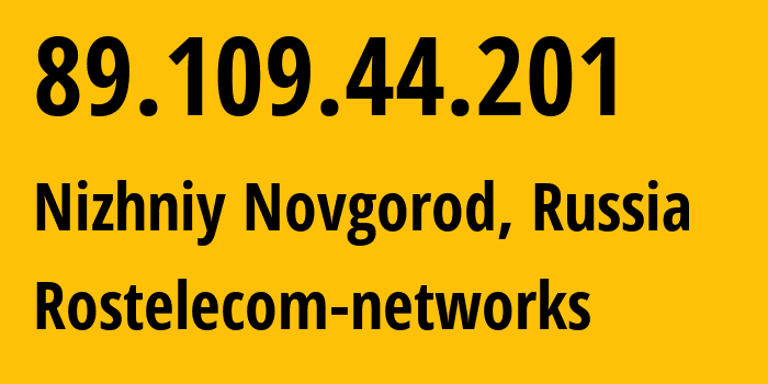 IP-адрес 89.109.44.201 (Нижний Новгород, Нижегородская Область, Россия) определить местоположение, координаты на карте, ISP провайдер AS12389 Rostelecom-networks // кто провайдер айпи-адреса 89.109.44.201