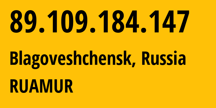 IP address 89.109.184.147 (Blagoveshchensk, Amur Oblast, Russia) get location, coordinates on map, ISP provider AS34137 RUAMUR // who is provider of ip address 89.109.184.147, whose IP address