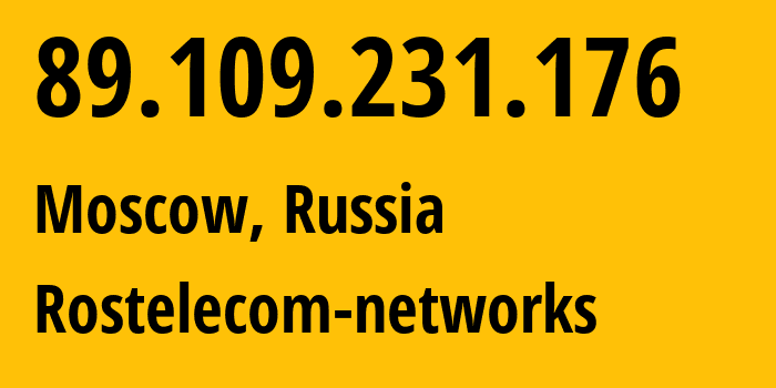 IP-адрес 89.109.231.176 (Москва, Москва, Россия) определить местоположение, координаты на карте, ISP провайдер AS12389 Rostelecom-networks // кто провайдер айпи-адреса 89.109.231.176