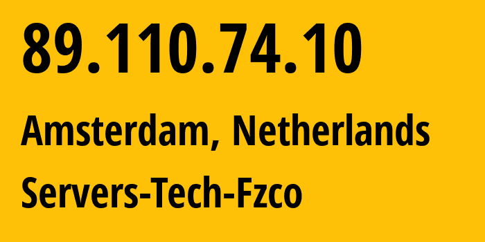 IP address 89.110.74.10 (Amsterdam, North Holland, Netherlands) get location, coordinates on map, ISP provider AS216071 Servers-Tech-Fzco // who is provider of ip address 89.110.74.10, whose IP address