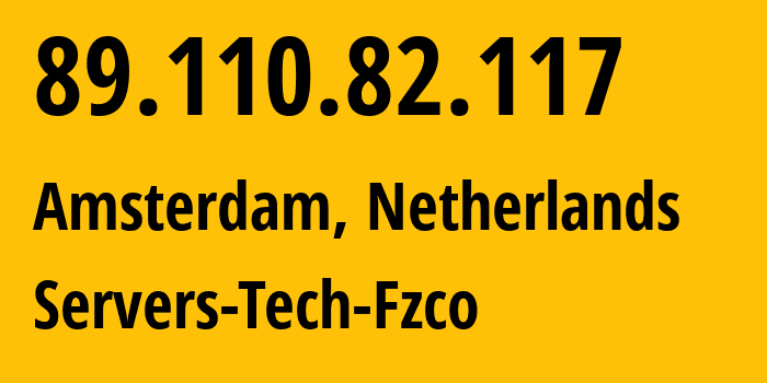 IP address 89.110.82.117 (Amsterdam, North Holland, Netherlands) get location, coordinates on map, ISP provider AS216071 Servers-Tech-Fzco // who is provider of ip address 89.110.82.117, whose IP address