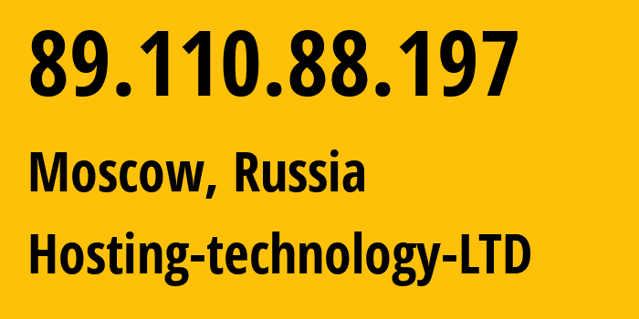 IP address 89.110.88.197 (Moscow, Moscow, Russia) get location, coordinates on map, ISP provider AS48282 Hosting-technology-LTD // who is provider of ip address 89.110.88.197, whose IP address