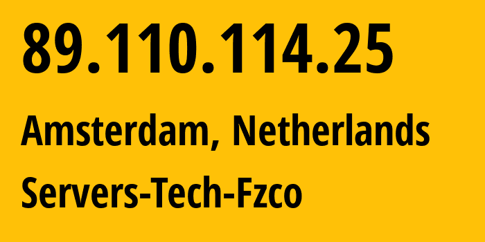 IP address 89.110.114.25 (Amsterdam, North Holland, Netherlands) get location, coordinates on map, ISP provider AS0 Servers-Tech-Fzco // who is provider of ip address 89.110.114.25, whose IP address