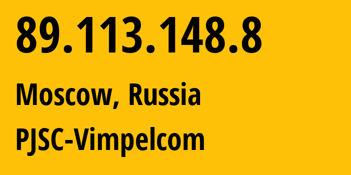 IP address 89.113.148.8 (Moscow, Moscow, Russia) get location, coordinates on map, ISP provider AS16345 PJSC-Vimpelcom // who is provider of ip address 89.113.148.8, whose IP address