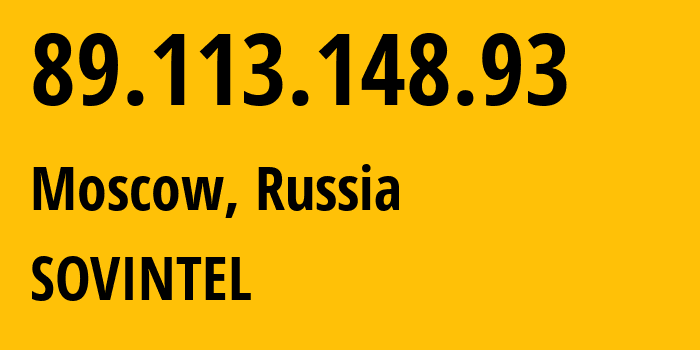 IP-адрес 89.113.148.93 (Москва, Москва, Россия) определить местоположение, координаты на карте, ISP провайдер AS16345 SOVINTEL // кто провайдер айпи-адреса 89.113.148.93