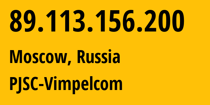 IP address 89.113.156.200 (Moscow, Moscow, Russia) get location, coordinates on map, ISP provider AS16345 PJSC-Vimpelcom // who is provider of ip address 89.113.156.200, whose IP address