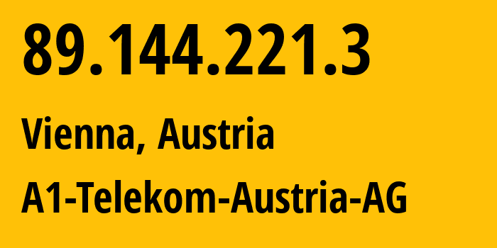 IP address 89.144.221.3 (Vienna, Vienna, Austria) get location, coordinates on map, ISP provider AS8447 A1-Telekom-Austria-AG // who is provider of ip address 89.144.221.3, whose IP address