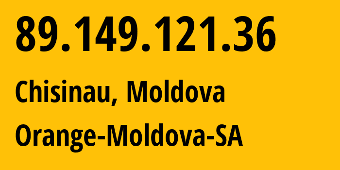 IP address 89.149.121.36 (Chisinau, Chișinău Municipality, Moldova) get location, coordinates on map, ISP provider AS31204 Orange-Moldova-SA // who is provider of ip address 89.149.121.36, whose IP address
