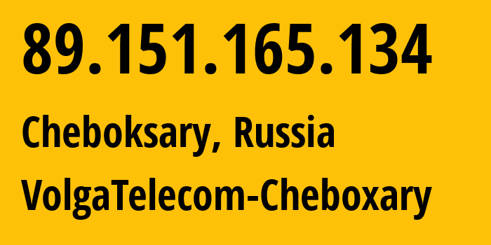 IP-адрес 89.151.165.134 (Чебоксары, Чувашия, Россия) определить местоположение, координаты на карте, ISP провайдер AS12389 VolgaTelecom-Cheboxary // кто провайдер айпи-адреса 89.151.165.134