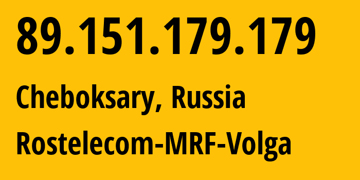 IP address 89.151.179.179 (Cheboksary, Chuvash Republic, Russia) get location, coordinates on map, ISP provider AS12389 Rostelecom-MRF-Volga // who is provider of ip address 89.151.179.179, whose IP address