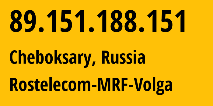 IP address 89.151.188.151 (Cheboksary, Chuvash Republic, Russia) get location, coordinates on map, ISP provider AS12389 Rostelecom-MRF-Volga // who is provider of ip address 89.151.188.151, whose IP address