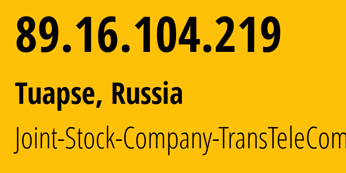 IP-адрес 89.16.104.219 (Туапсе, Краснодарский край, Россия) определить местоположение, координаты на карте, ISP провайдер AS20485 Joint-Stock-Company-TransTeleCom // кто провайдер айпи-адреса 89.16.104.219