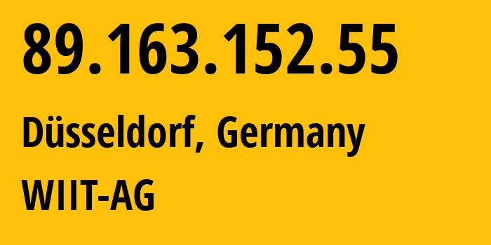 IP-адрес 89.163.152.55 (Дюссельдорф, Северный Рейн-Вестфалия, Германия) определить местоположение, координаты на карте, ISP провайдер AS24961 WIIT-AG // кто провайдер айпи-адреса 89.163.152.55