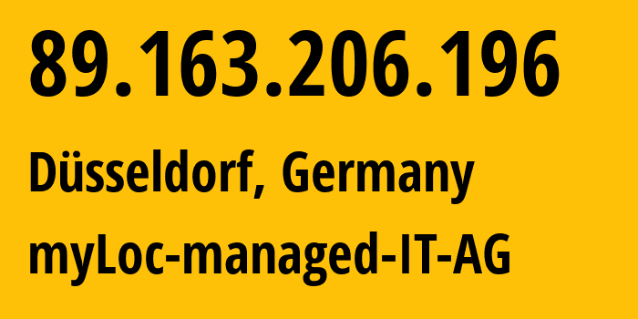 IP address 89.163.206.196 (Düsseldorf, North Rhine-Westphalia, Germany) get location, coordinates on map, ISP provider AS24961 myLoc-managed-IT-AG // who is provider of ip address 89.163.206.196, whose IP address